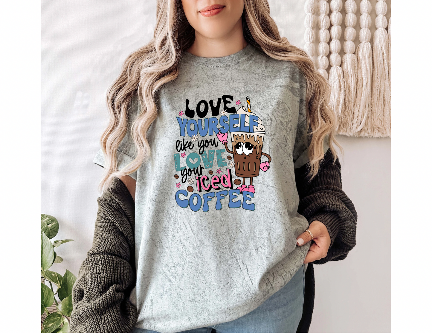 Love yourself Like You Love Iced Coffee Shirt