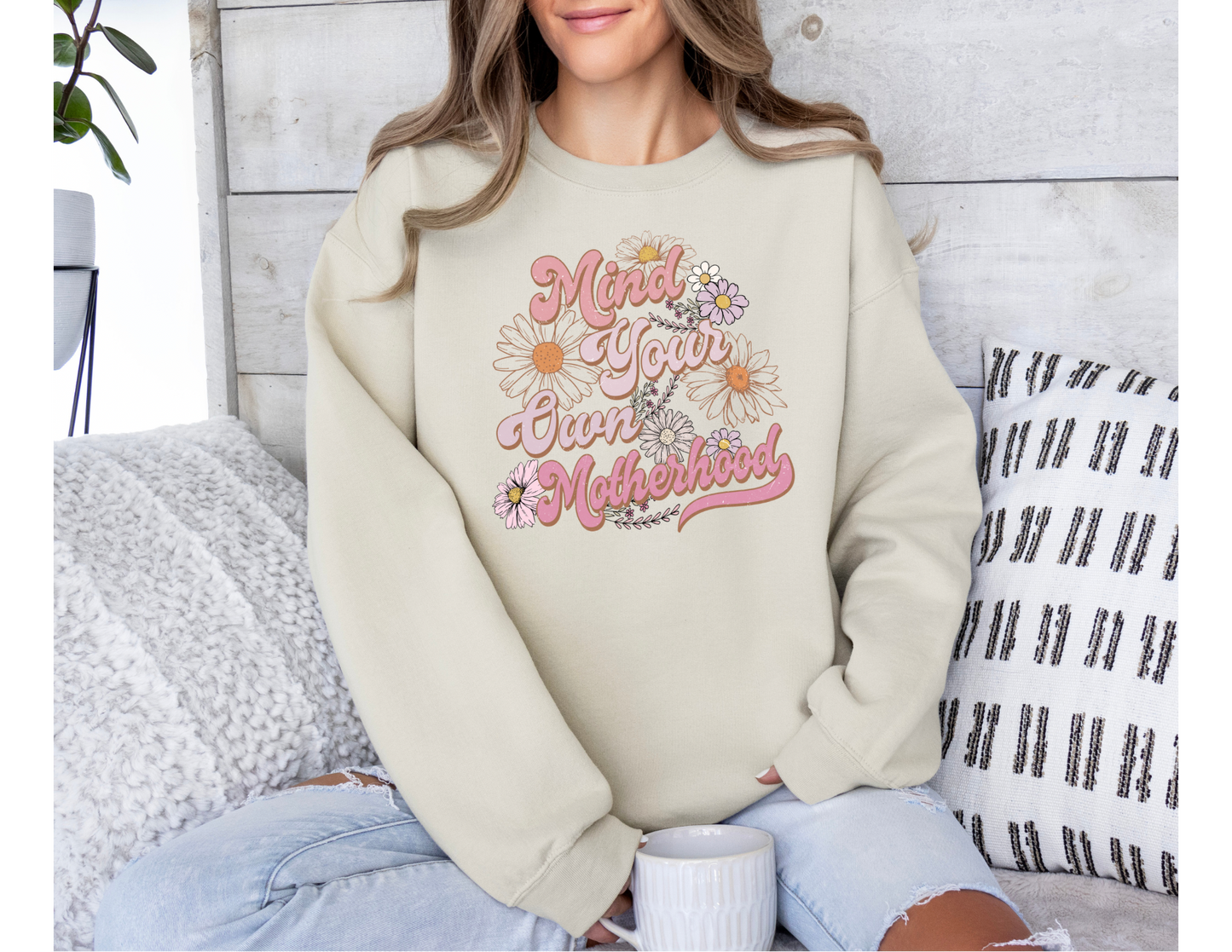 Mind Your Own Motherhood Sweatshirt