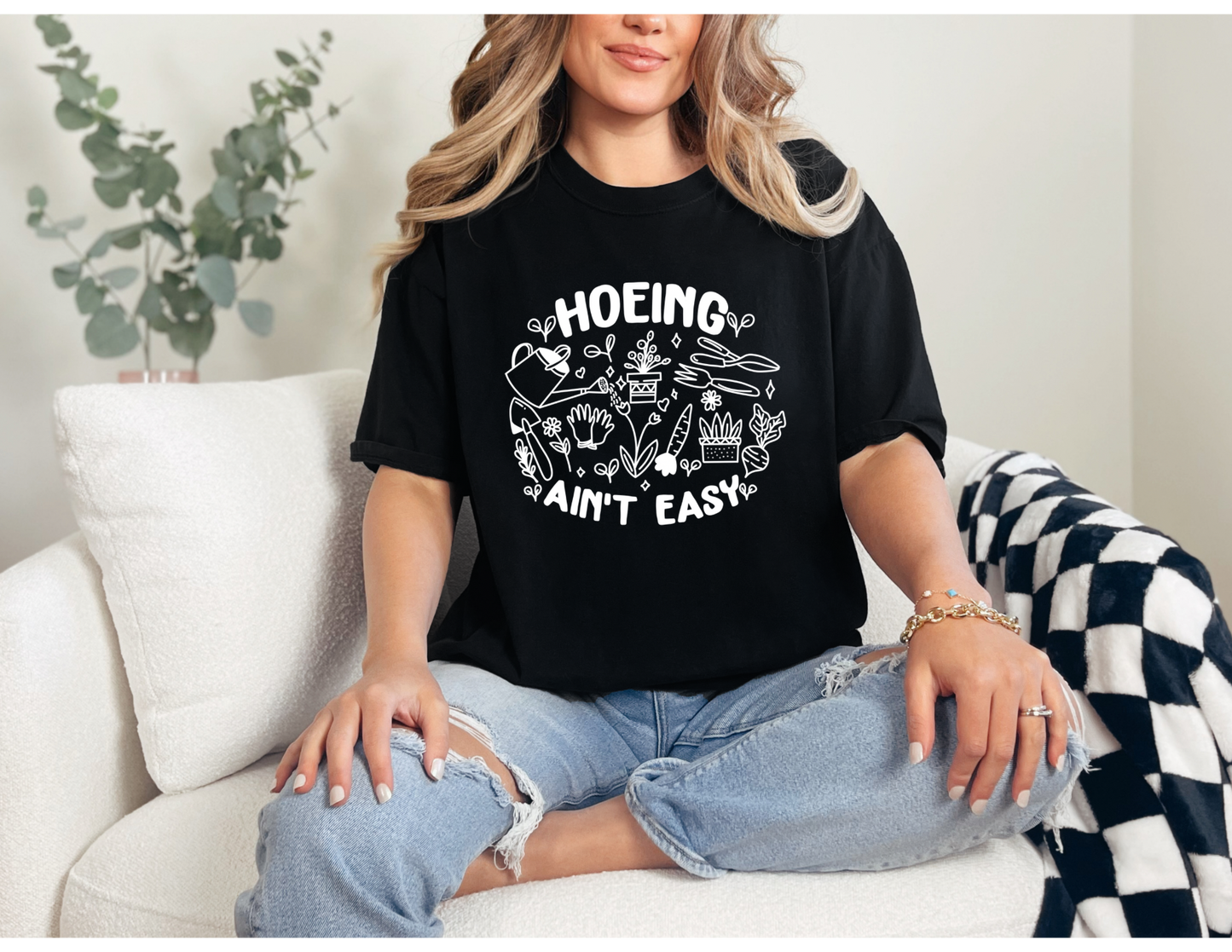 Hoeing Ain’t Easy Shirt