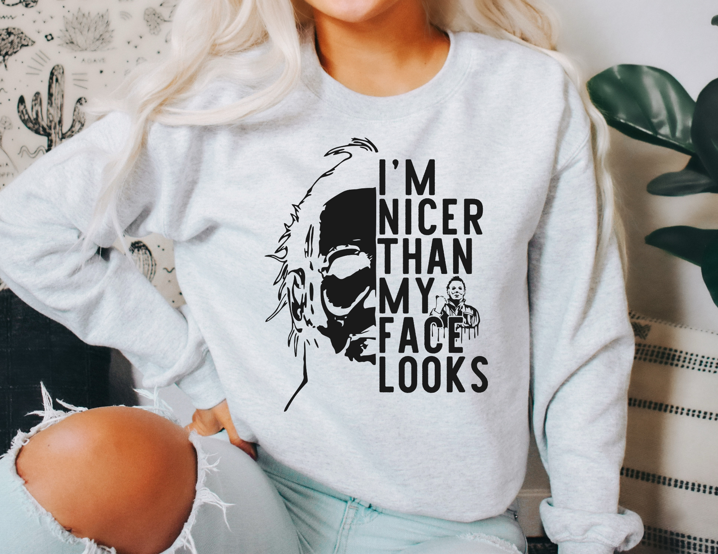 I’m Nicer Than my Face Looks Sweatshirt