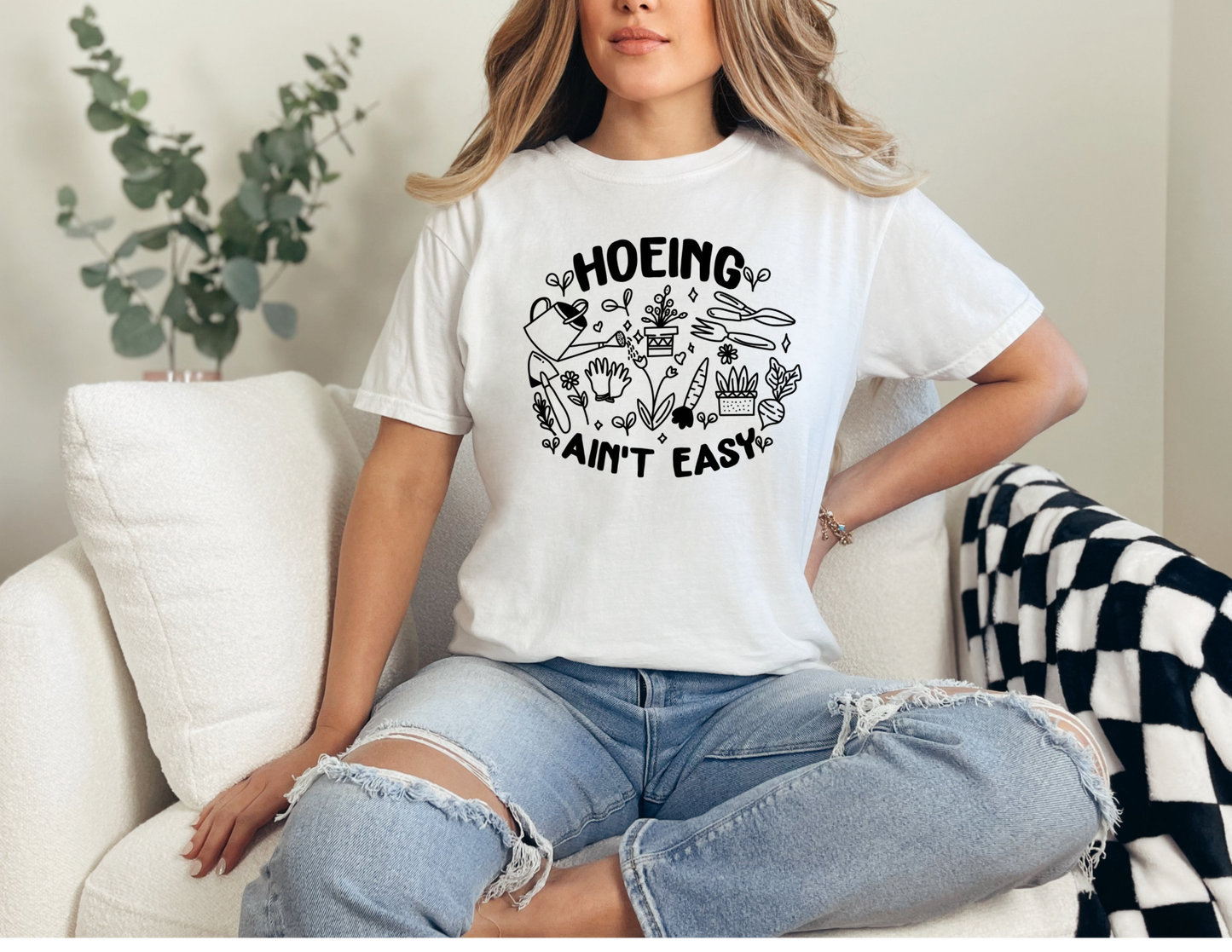 Hoeing Ain’t Easy Shirt