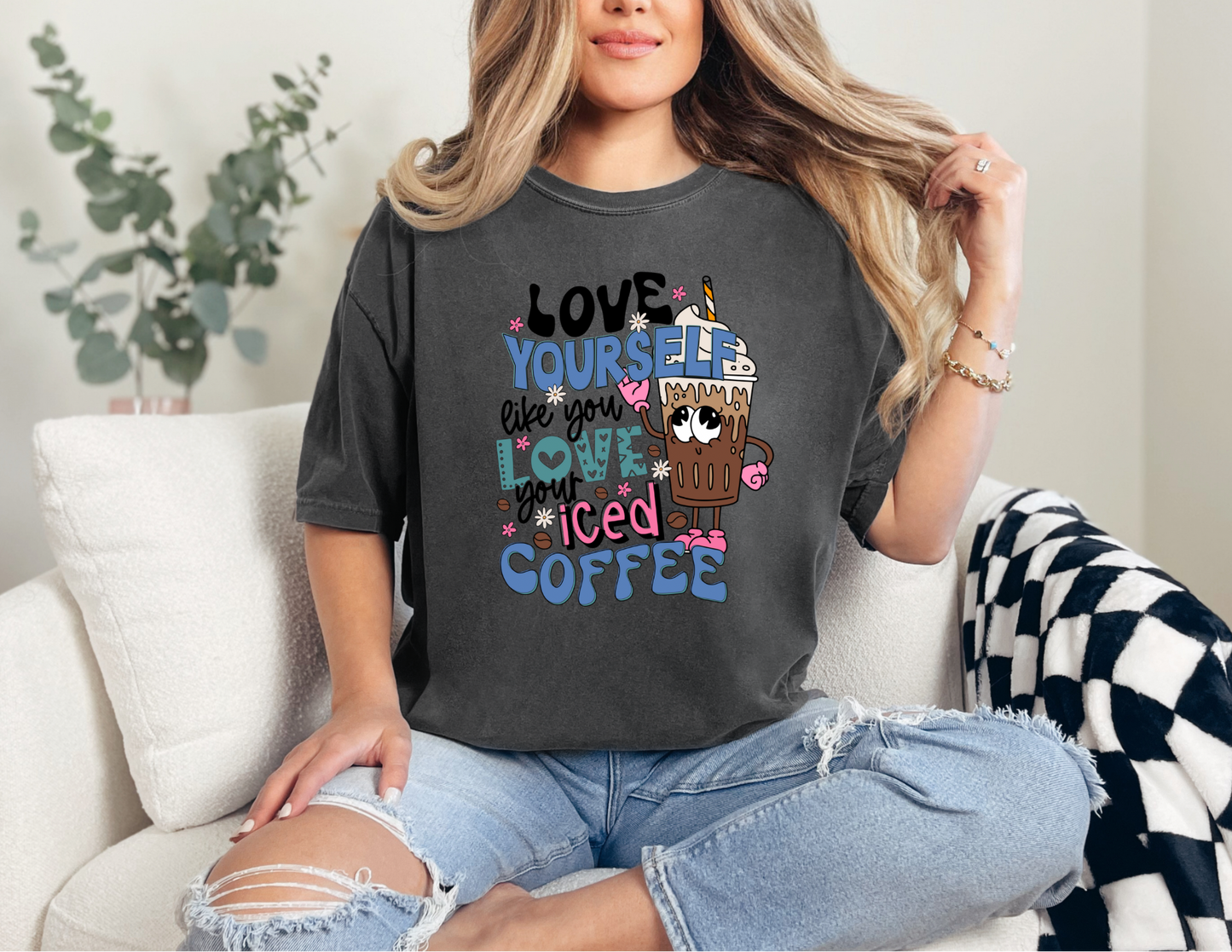 Love yourself Like You Love Iced Coffee Shirt