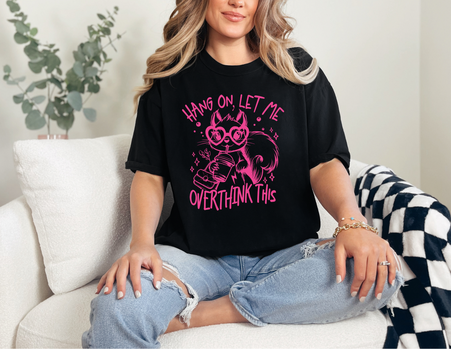 Hang On Let Me Overthink This Shirt