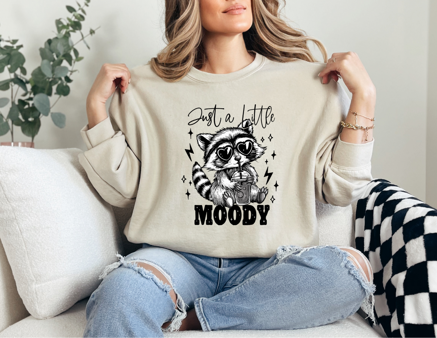 Just A Little Moody Sweatshirt