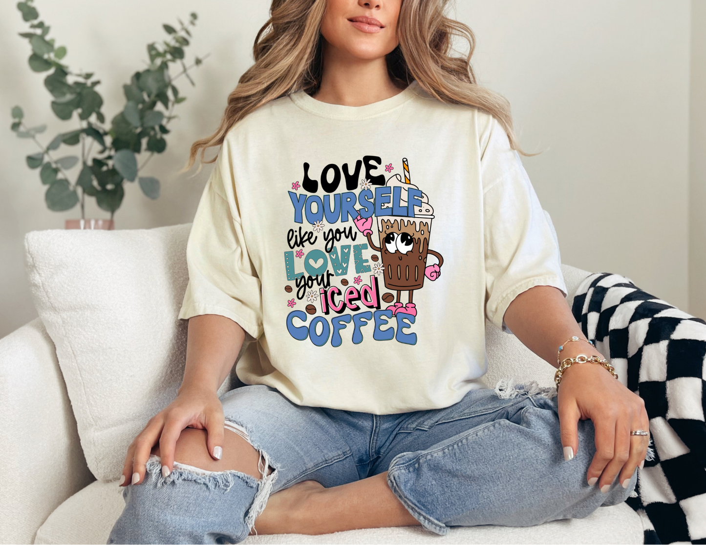 Love yourself Like You Love Iced Coffee Shirt
