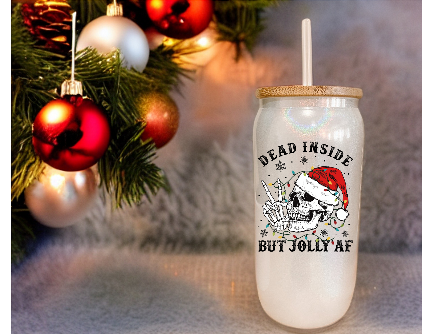 Dead Inside But Jolly AF Glass Tumbler