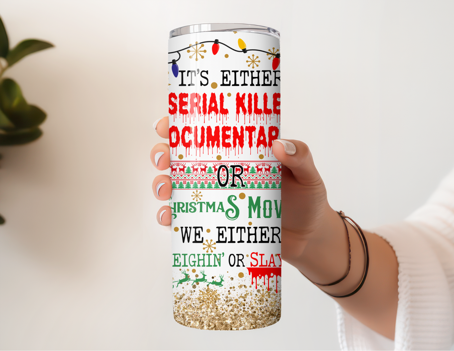 We Either Sleighin’ or We Slayin’ Stainless Steel Tumbler