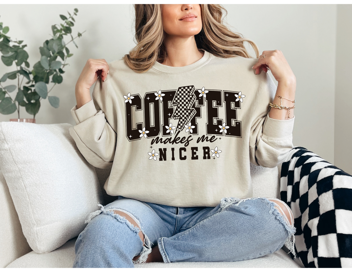 Coffee Makes Me Nicer Sweatshirt