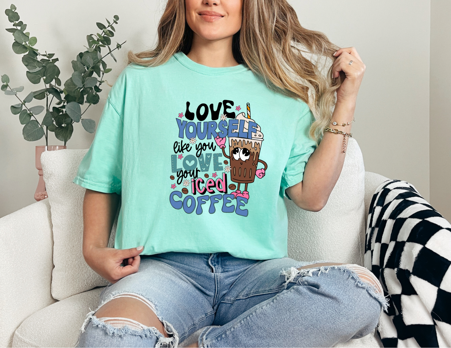 Love yourself Like You Love Iced Coffee Shirt