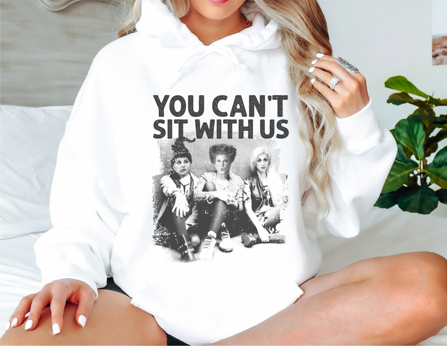 You Can’t Sit With Us Sweatshirt