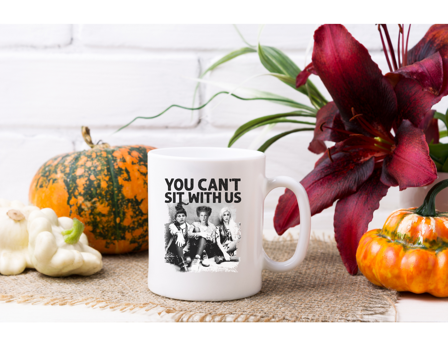 You Can’t Sit With Us 15oz Coffee Cup