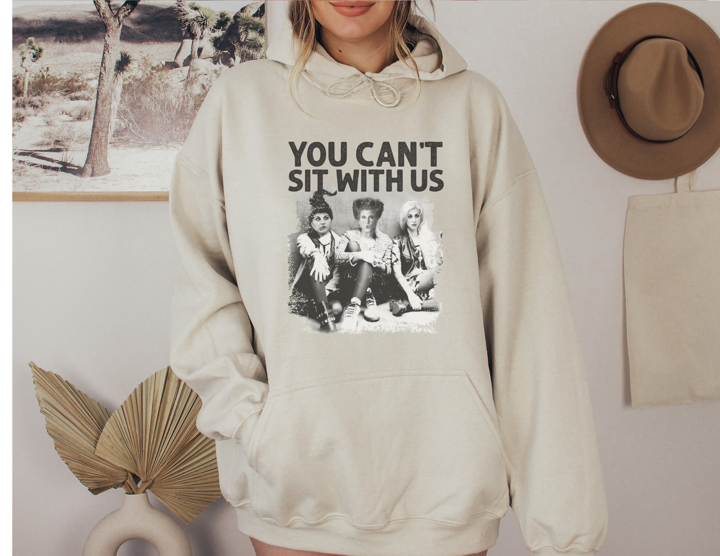 You Can’t Sit With Us Sweatshirt