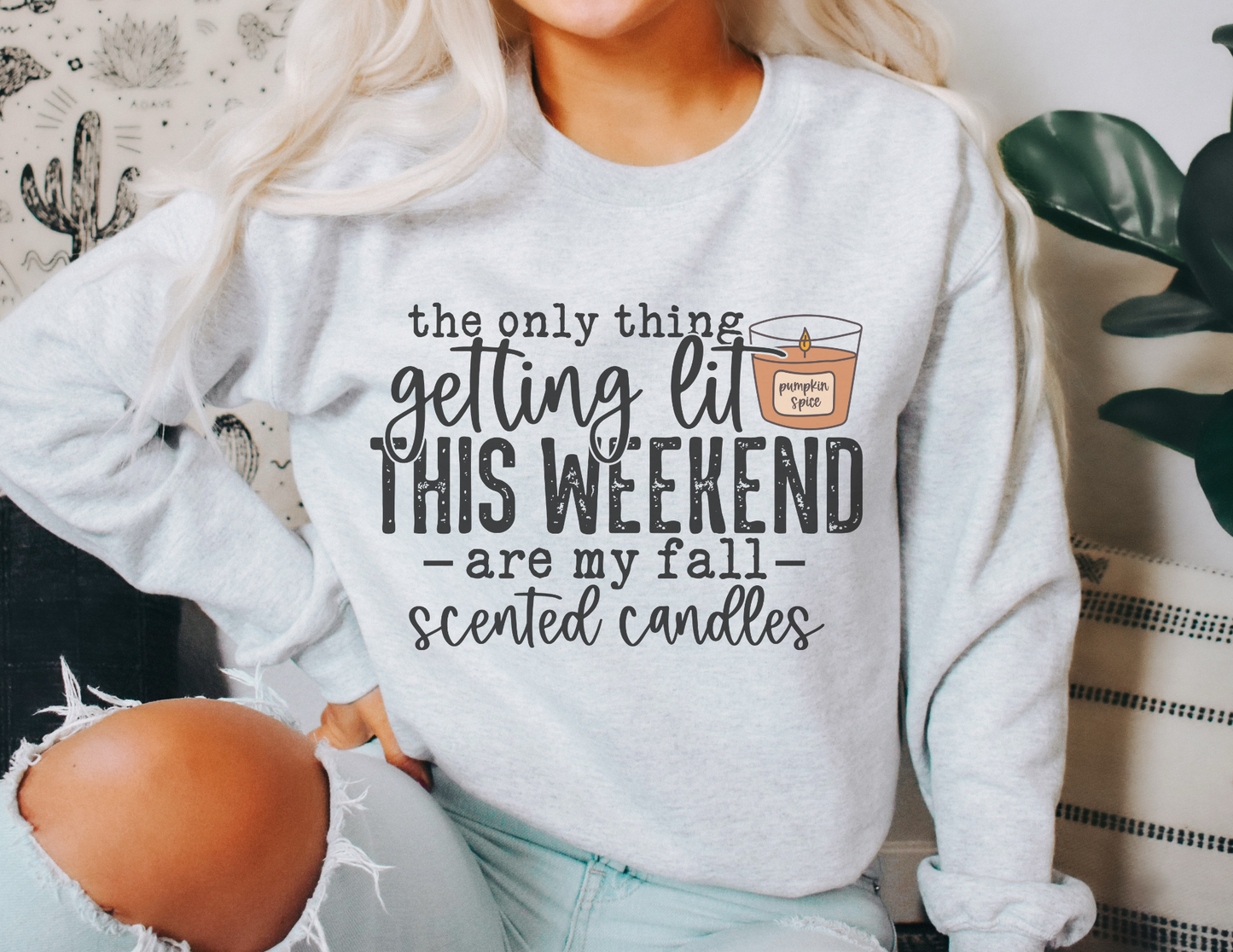 The Only Thing Getting Lit Sweatshirt