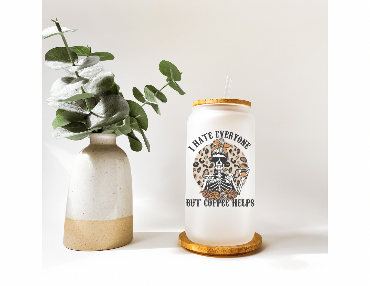 I Hate Everyone But Coffee Helps 16oz Frosted Glass Cup