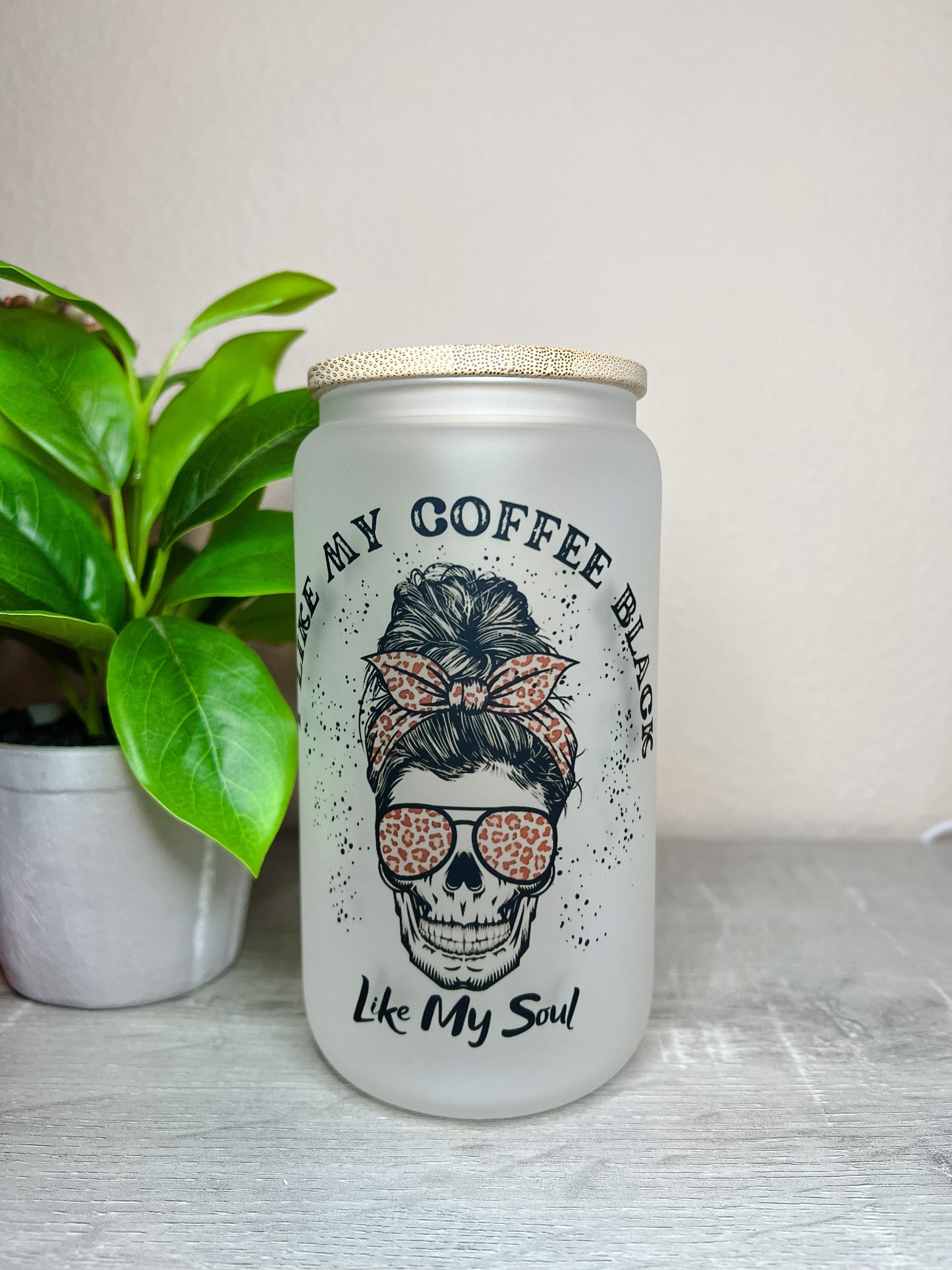 I Like My Coffee Black Like My Soul 16oz Frosted Glass Cup