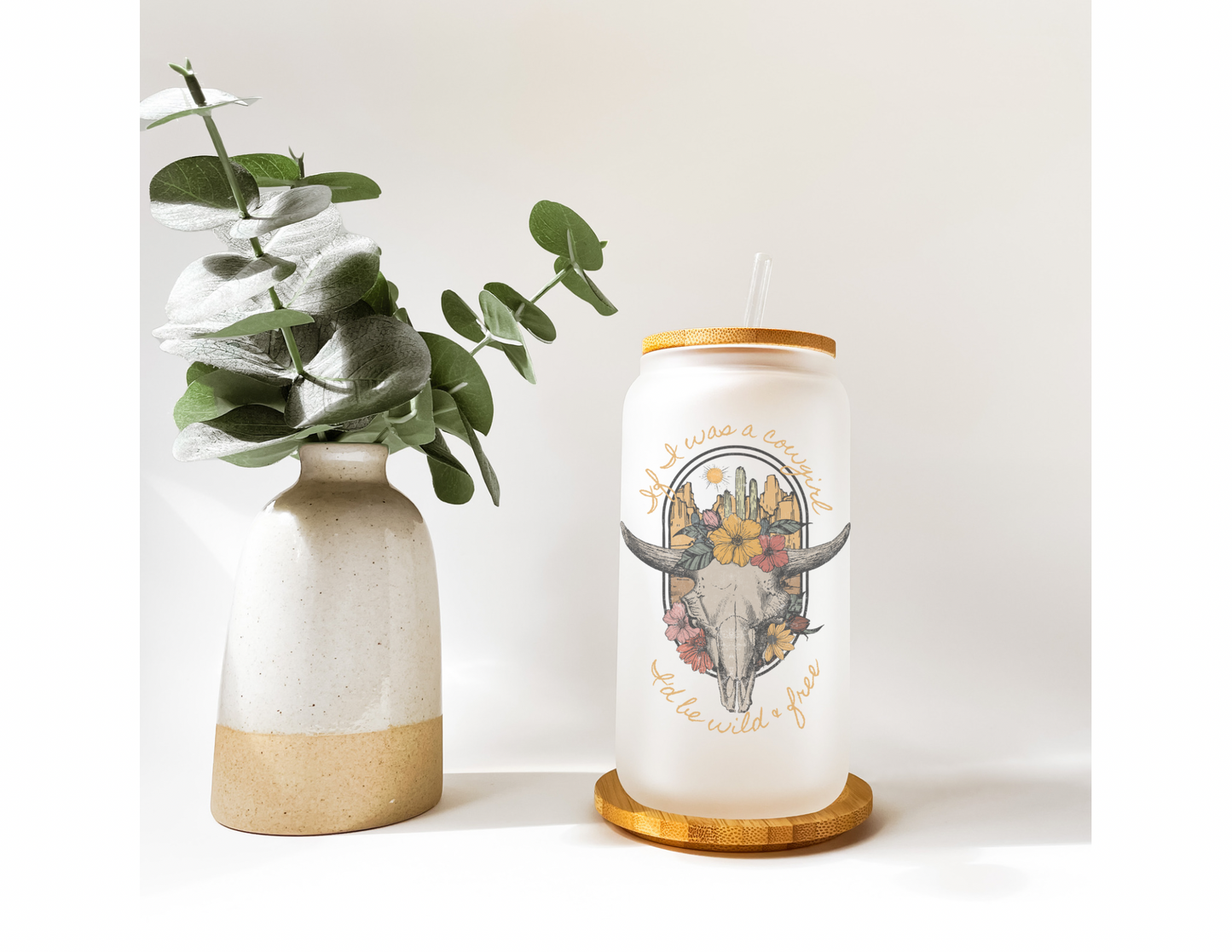 If I Was A Cowgirl, I’d Be Wild & Free 16oz Frosted Glass Cup