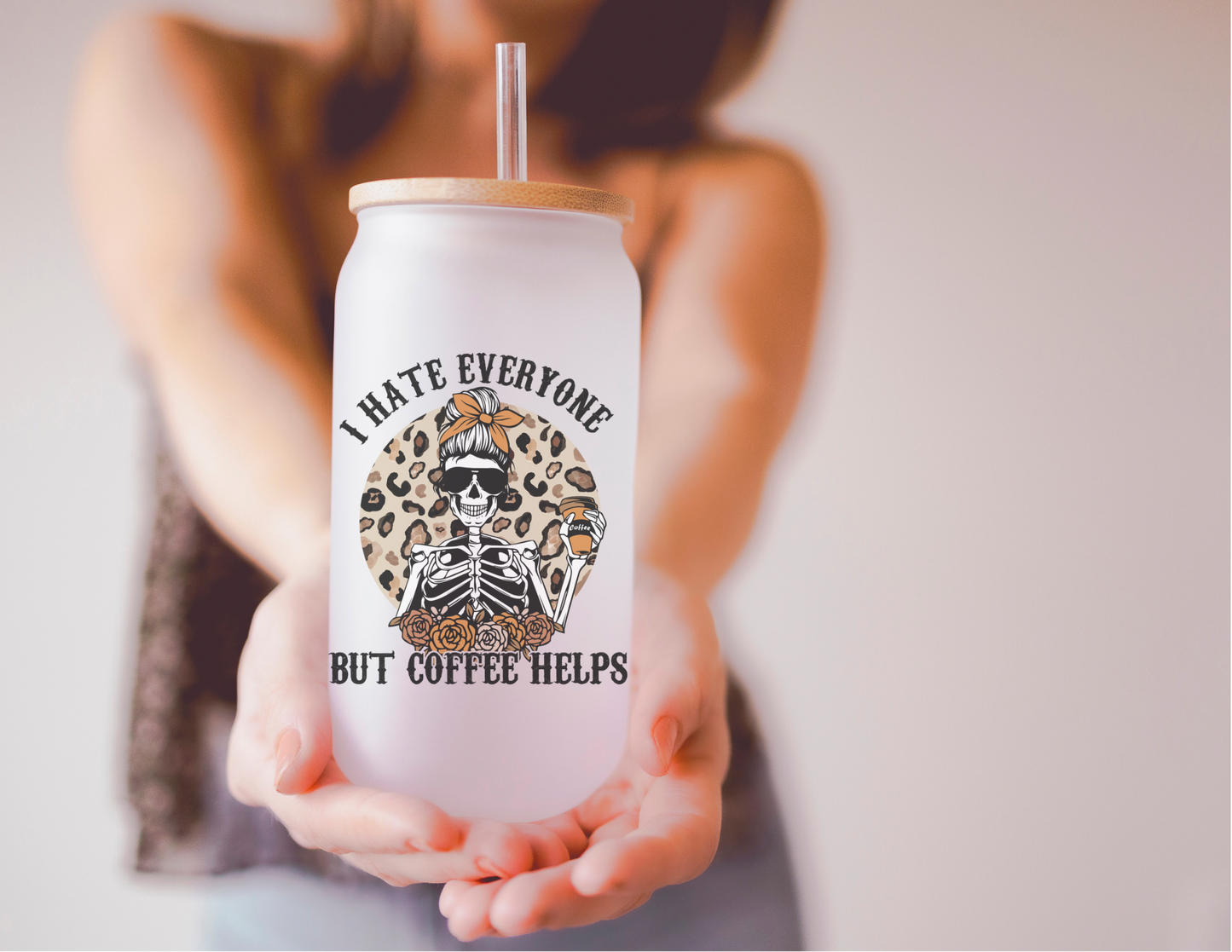 I Hate Everyone But Coffee Helps 16oz Frosted Glass Cup