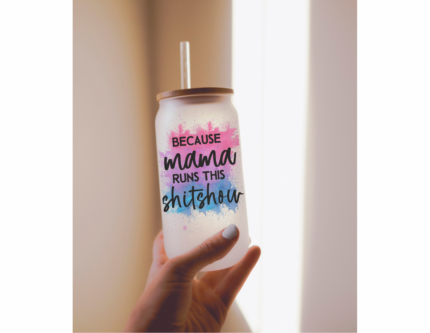 Because Mama Runs This Shitshow 16oz Frosted Glass Cup