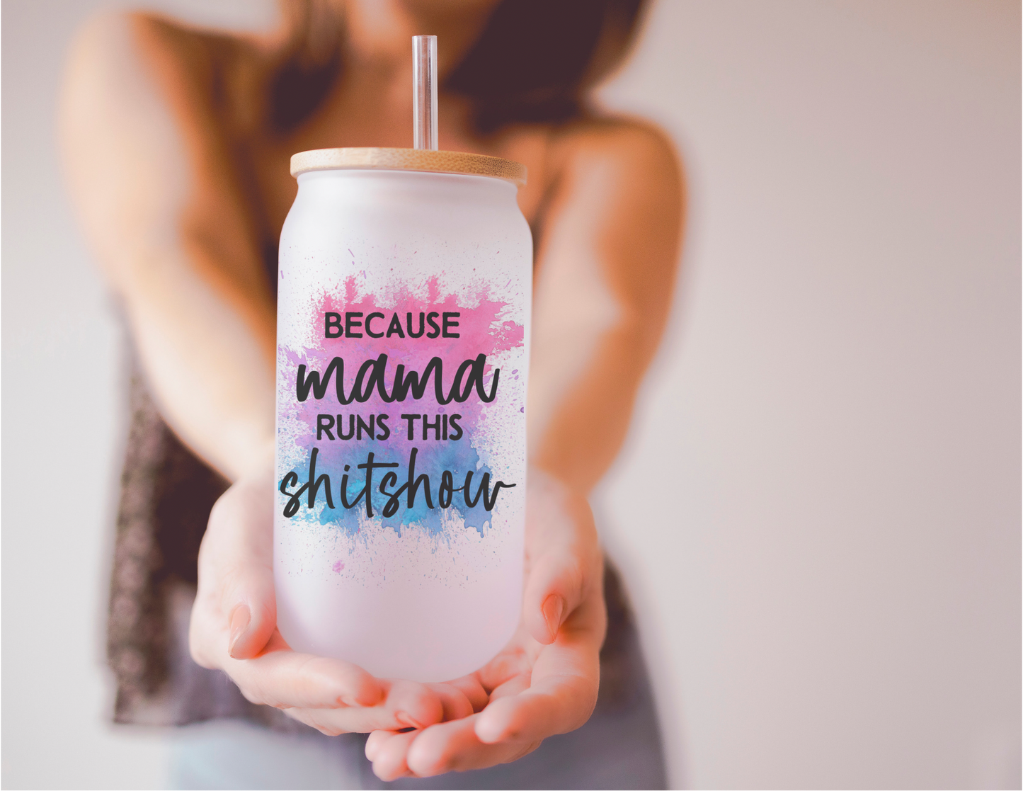 Because Mama Runs This Shitshow 16oz Frosted Glass Cup