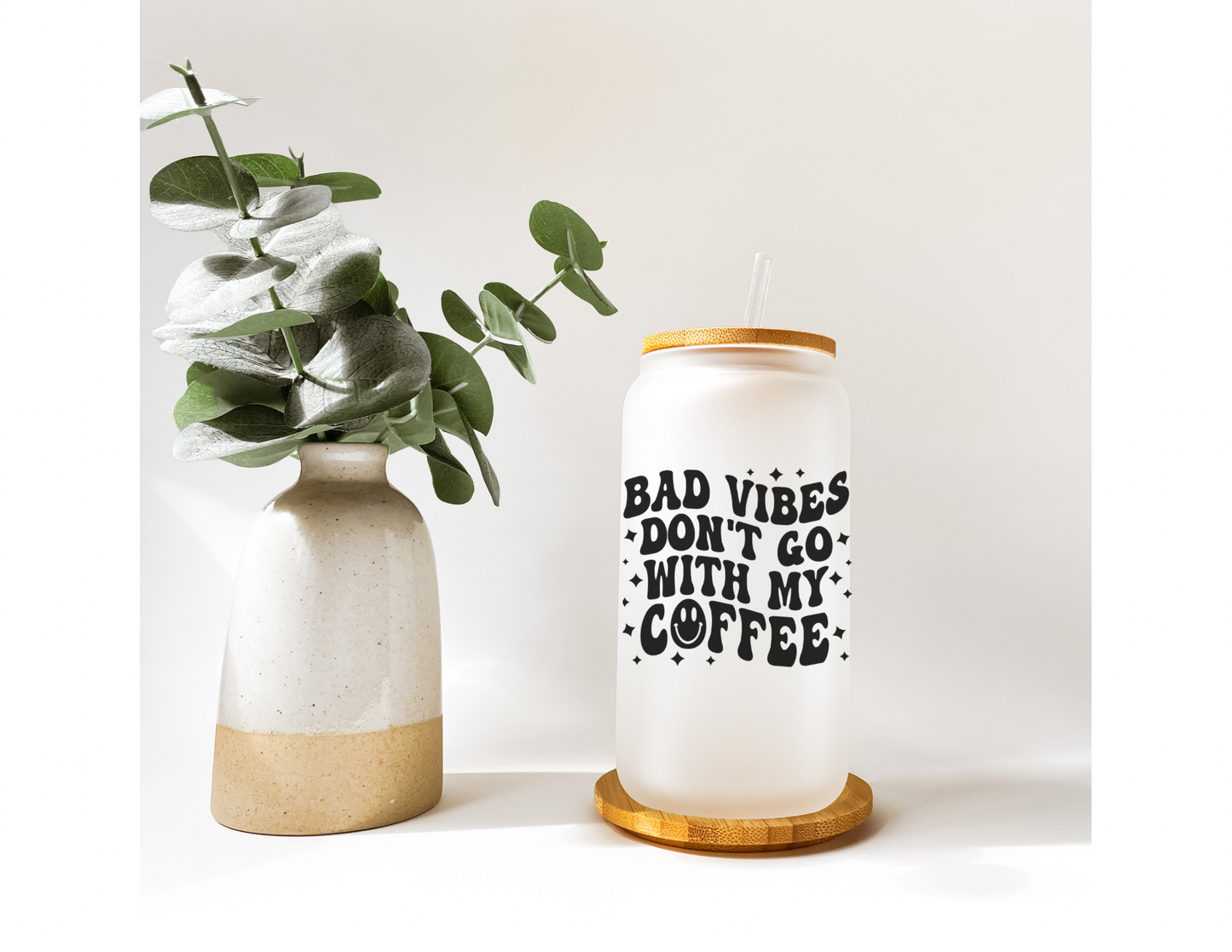 Bad Vibes Don't Go With My Coffee Frosted Glass Tumbler