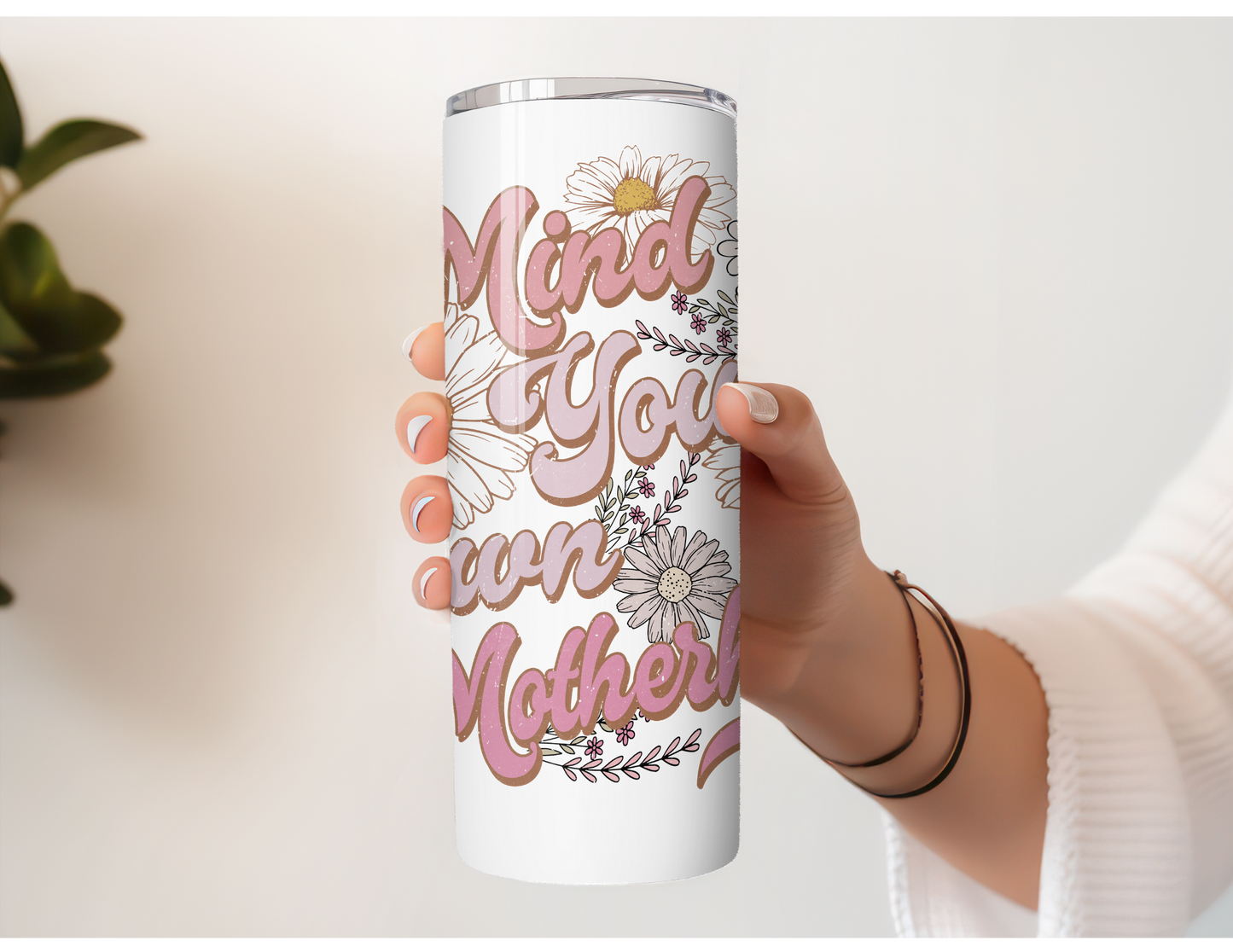 Mind Your Own Motherhood Stainless Steel Tumbler