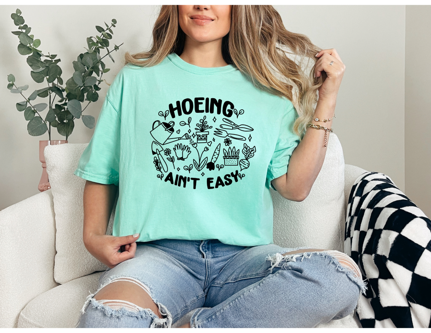 Hoeing Ain’t Easy Shirt