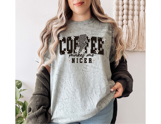 Coffee Makes Me Nicer Shirt