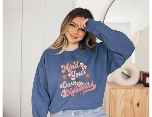 Mind Your Own Motherhood Sweatshirt