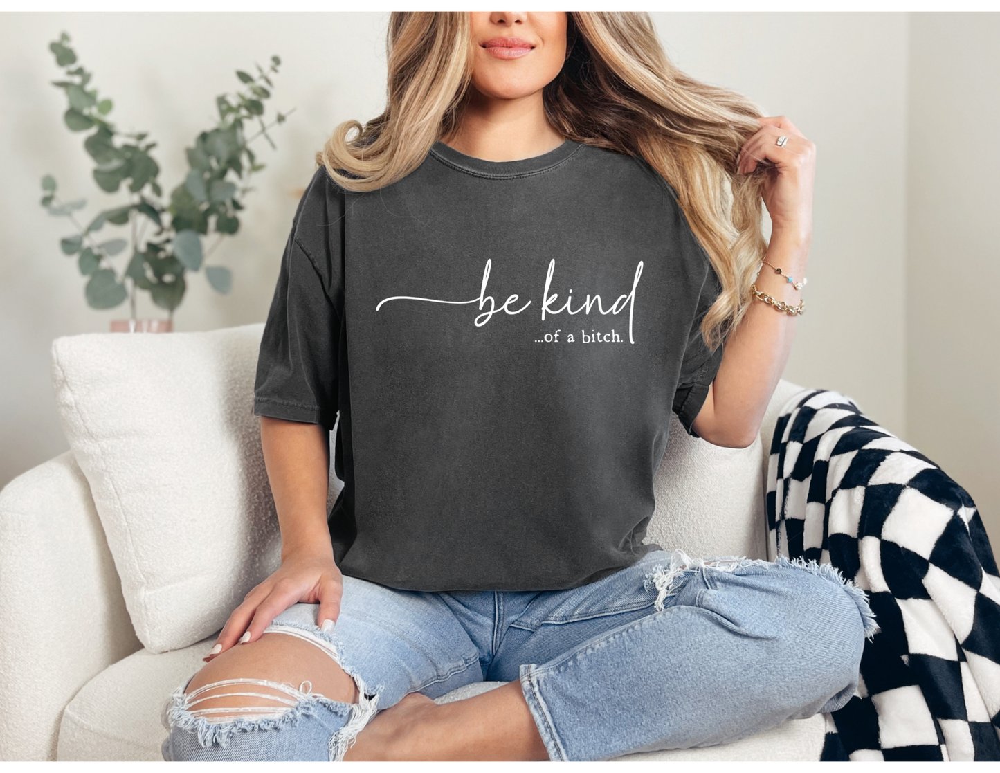 Be Kind of a B Shirt