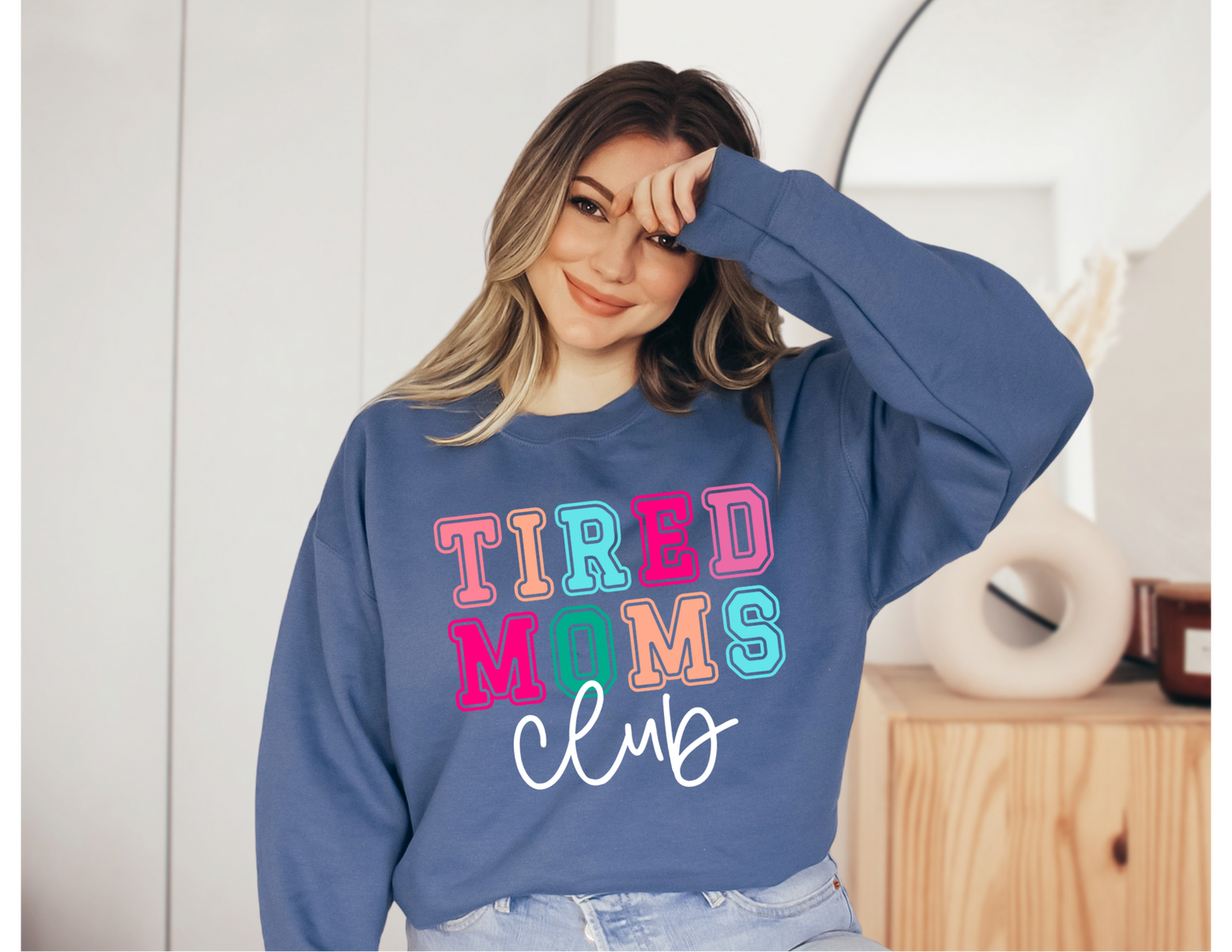 Tired Moms Club Sweatshirt