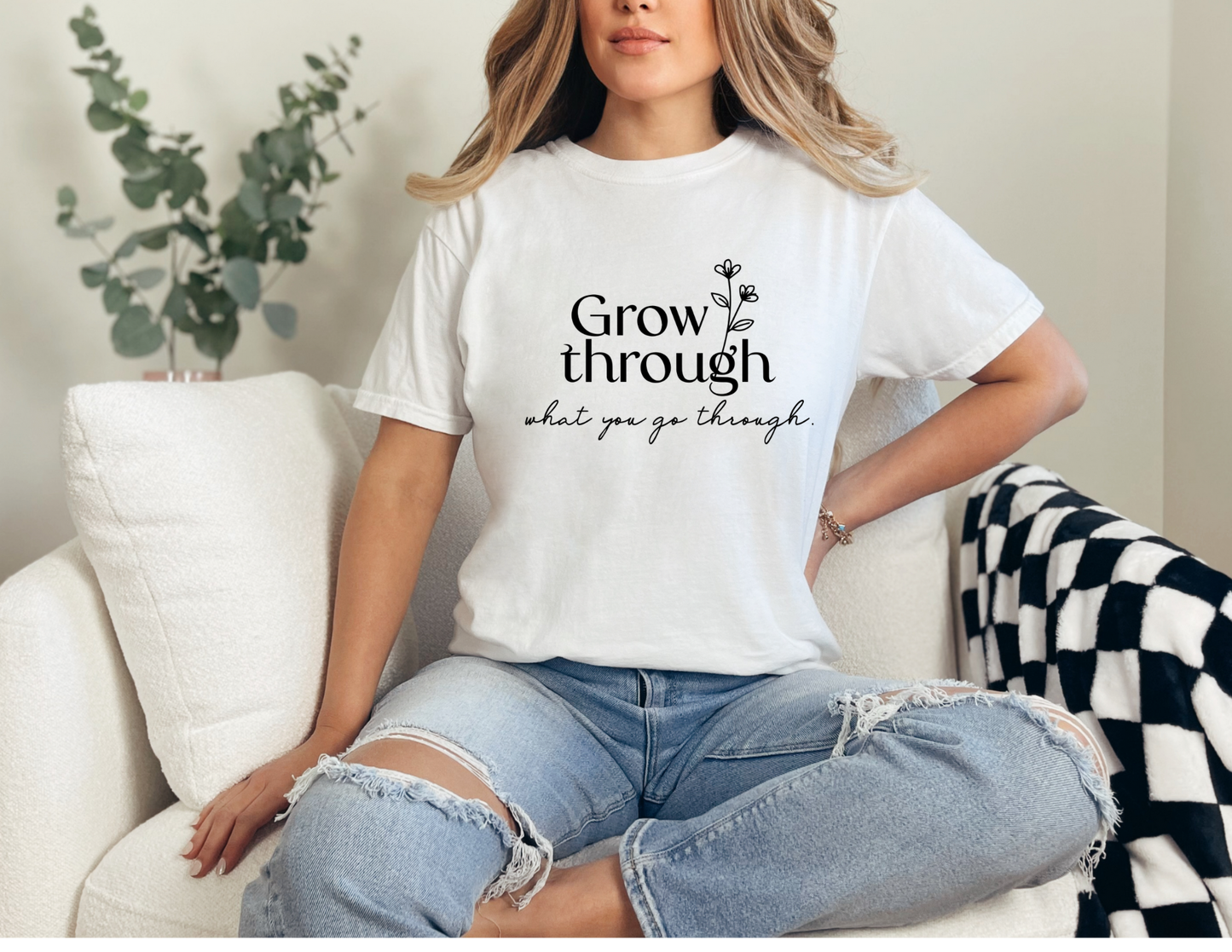 Grow Through What You Go Through Shirt
