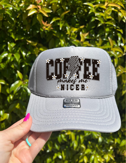 Coffee Makes Me Nicer Trucker Hat