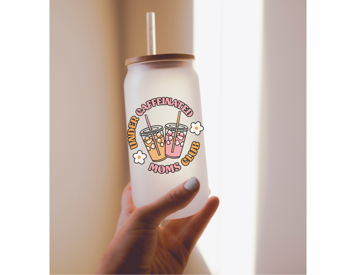 Under Caffeinated Moms Club 16oz Frosted Glass Cup