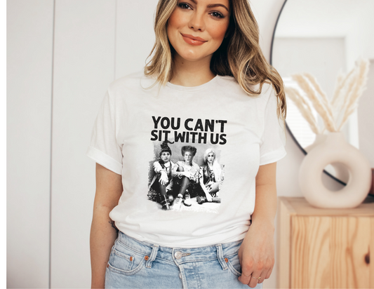 You Can’t Sit With Us Shirt
