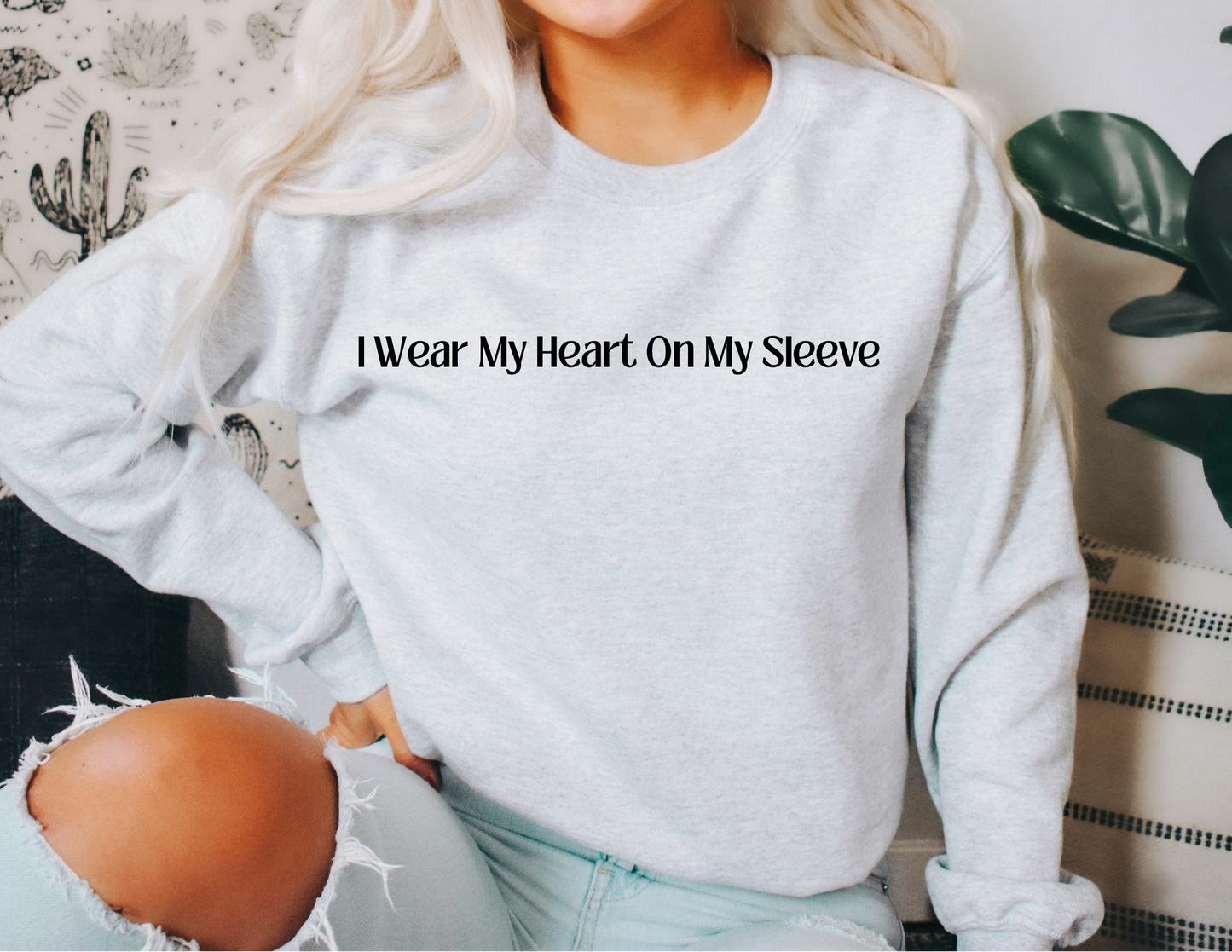 I Wear My Heart On My Sleeve - Custom Crewneck Sweater