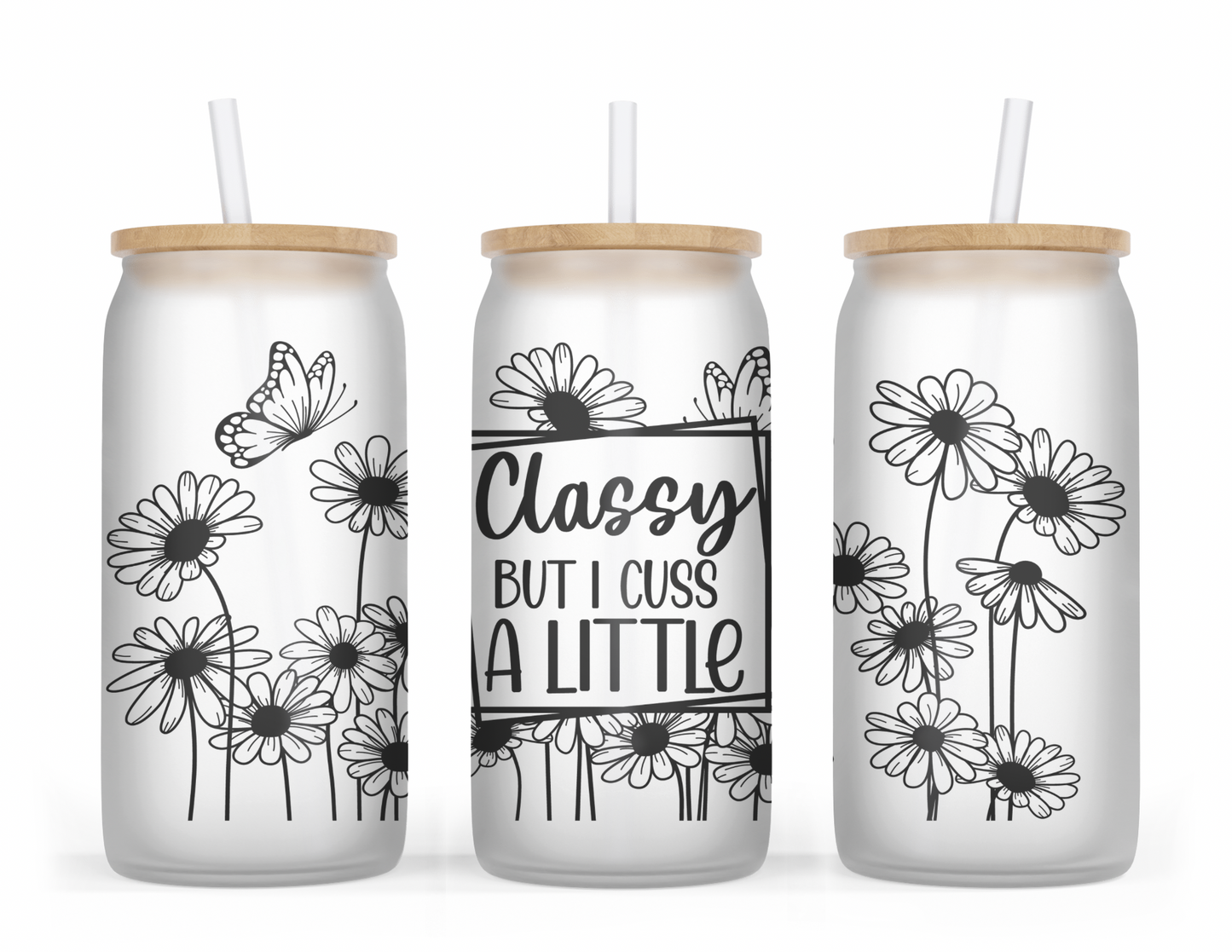 Classy But I Cuss A Little 16oz Frosted Glass Cup