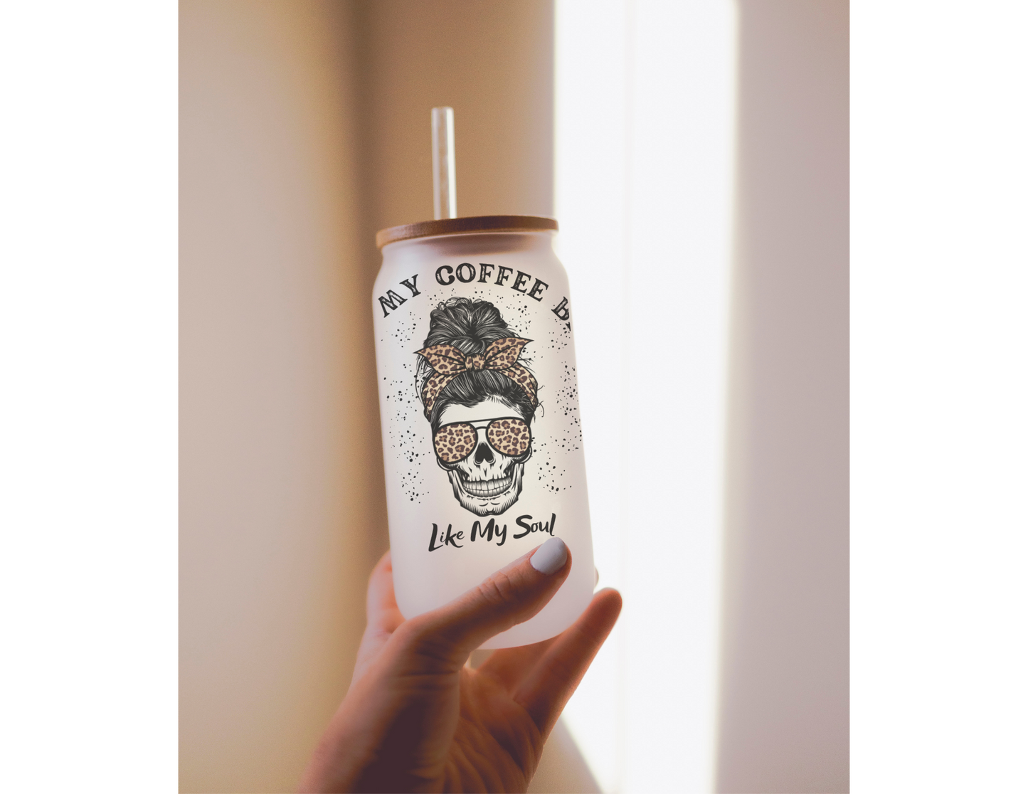 I Like My Coffee Black Like My Soul 16oz Frosted Glass Cup